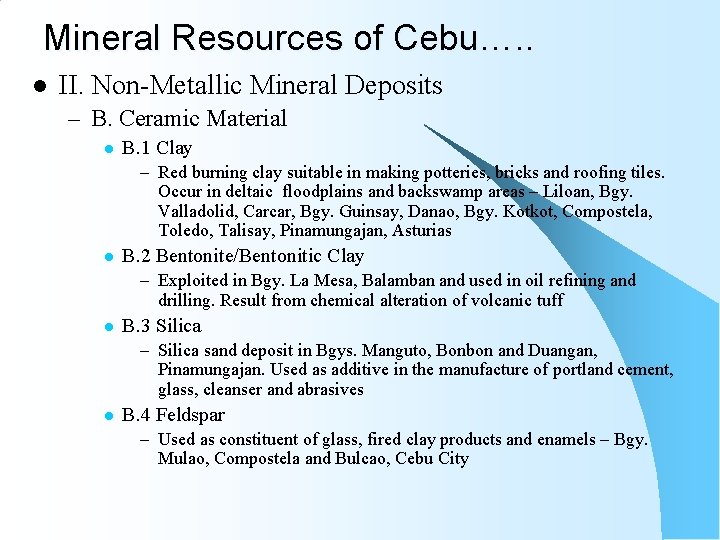 Mineral Resources of Cebu…. . l II. Non-Metallic Mineral Deposits – B. Ceramic Material