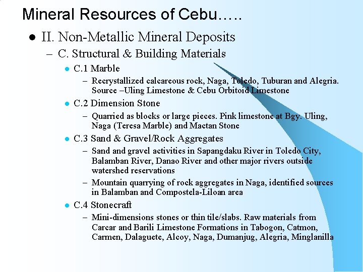 Mineral Resources of Cebu…. . l II. Non-Metallic Mineral Deposits – C. Structural &