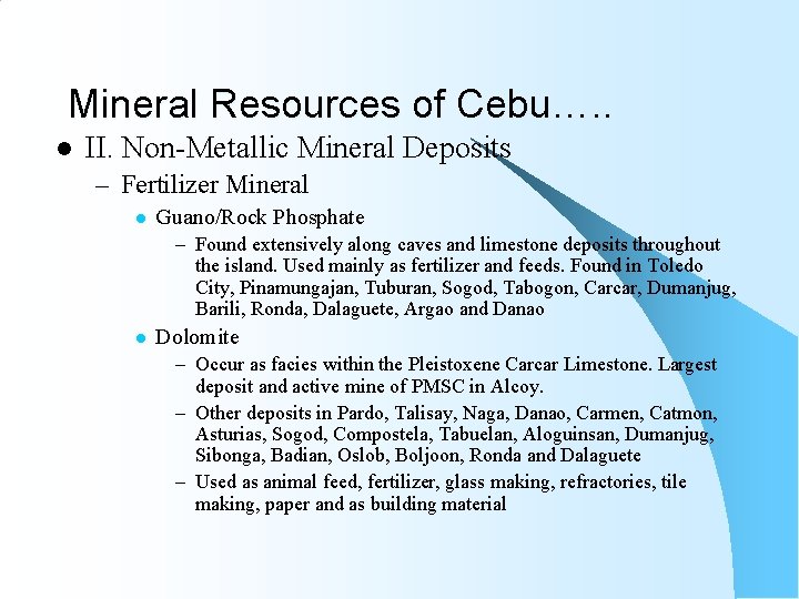 Mineral Resources of Cebu…. . l II. Non-Metallic Mineral Deposits – Fertilizer Mineral l