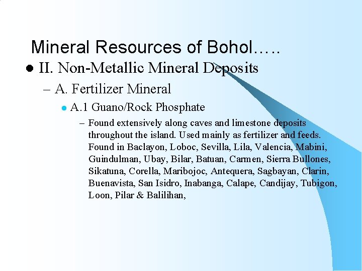 Mineral Resources of Bohol…. . l II. Non-Metallic Mineral Deposits – A. Fertilizer Mineral