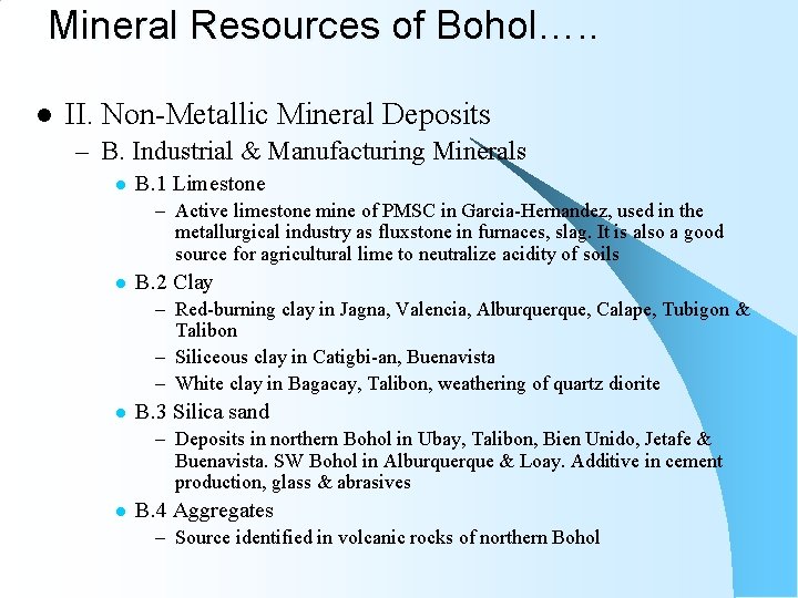 Mineral Resources of Bohol…. . l II. Non-Metallic Mineral Deposits – B. Industrial &