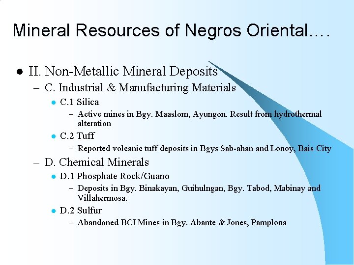 Mineral Resources of Negros Oriental…. l II. Non-Metallic Mineral Deposits – C. Industrial &