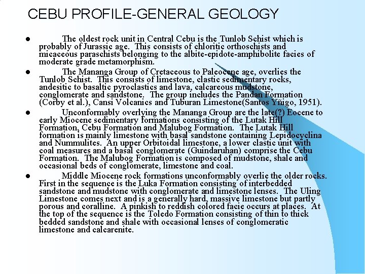 CEBU PROFILE-GENERAL GEOLOGY l l The oldest rock unit in Central Cebu is the