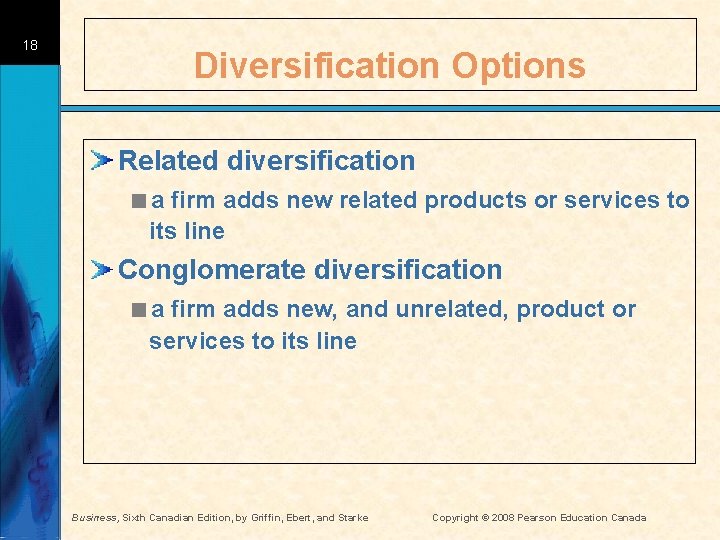 18 Diversification Options Related diversification <a firm adds new related products or services to