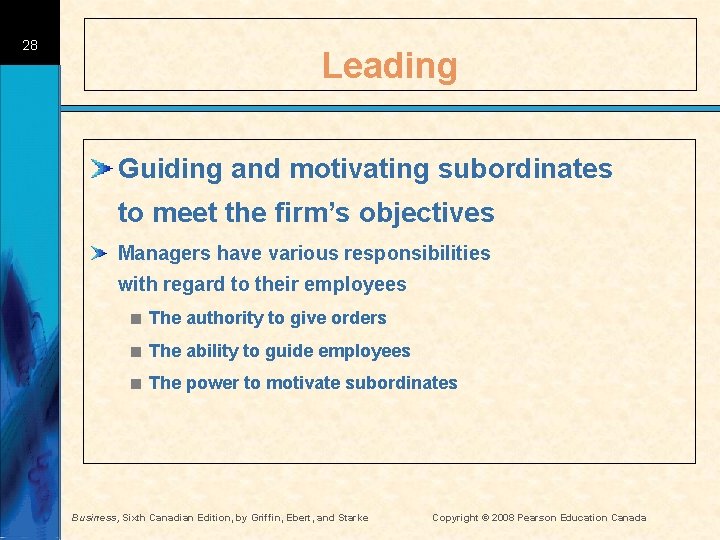 28 Leading Guiding and motivating subordinates to meet the firm’s objectives Managers have various