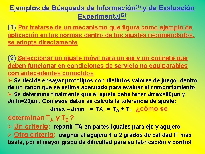 Ejemplos de Búsqueda de Información(1) y de Evaluación Experimental(2) (1) Por tratarse de un