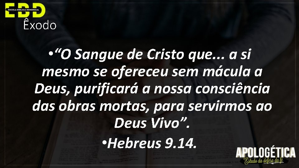Êxodo • “O Sangue de Cristo que. . . a si mesmo se ofereceu