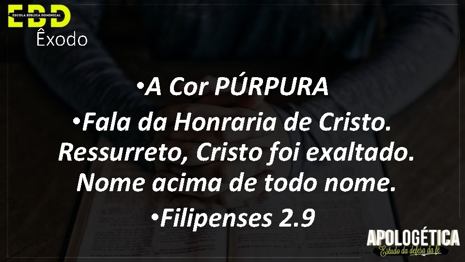 Êxodo • A Cor PÚRPURA • Fala da Honraria de Cristo. Ressurreto, Cristo foi