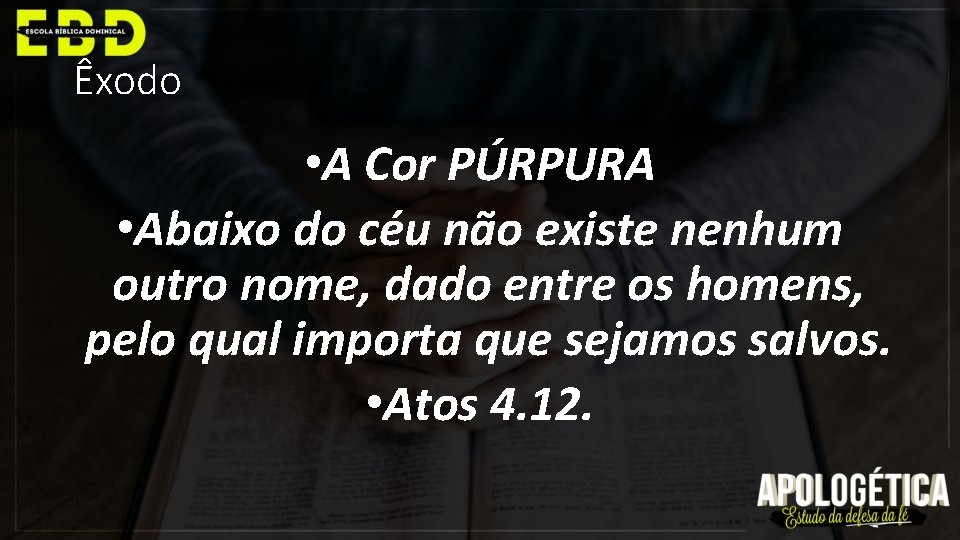 Êxodo • A Cor PÚRPURA • Abaixo do céu não existe nenhum outro nome,