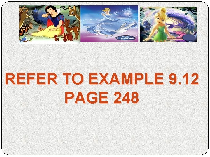 REFER TO EXAMPLE 9. 12 PAGE 248 