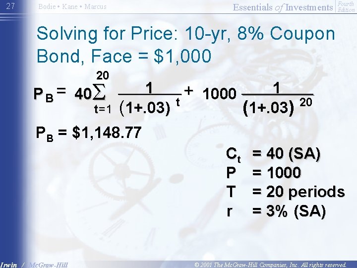 27 Essentials of Investments Bodie • Kane • Marcus Fourth Edition Solving for Price: