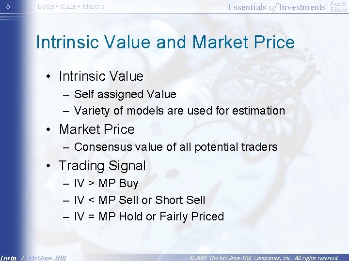 3 Essentials of Investments Bodie • Kane • Marcus Fourth Edition Intrinsic Value and