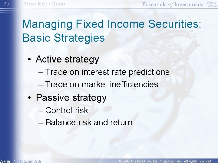 35 Essentials of Investments Bodie • Kane • Marcus Fourth Edition Managing Fixed Income