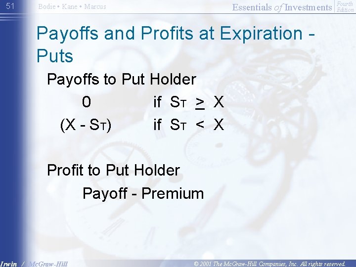 51 Essentials of Investments Bodie • Kane • Marcus Fourth Edition Payoffs and Profits