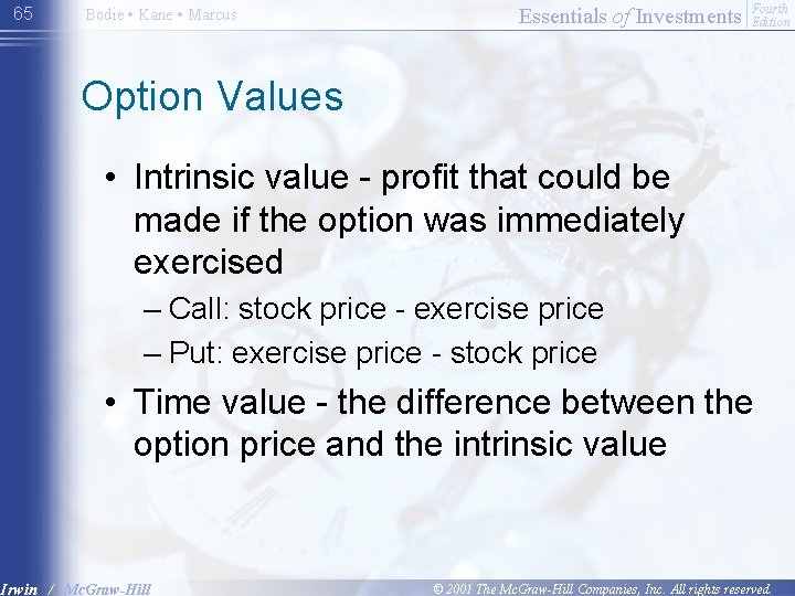 65 Bodie • Kane • Marcus Essentials of Investments Fourth Edition Option Values •