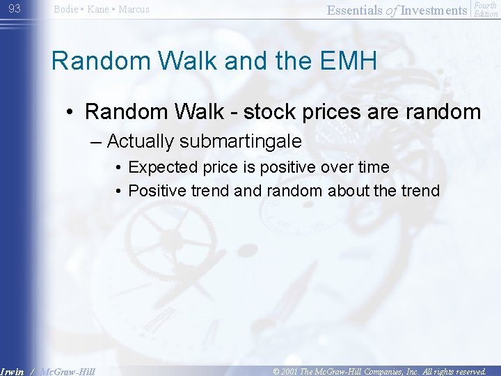 93 Essentials of Investments Bodie • Kane • Marcus Fourth Edition Random Walk and