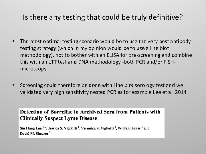 Is there any testing that could be truly definitive? • The most optimal testing