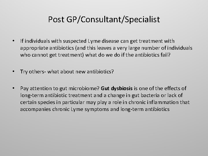 Post GP/Consultant/Specialist • If individuals with suspected Lyme disease can get treatment with appropriate