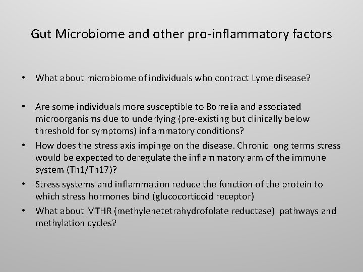 Gut Microbiome and other pro-inflammatory factors • What about microbiome of individuals who contract