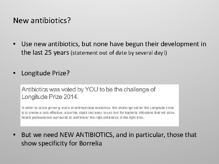 New antibiotics? • Use new antibiotics, but none have begun their development in the
