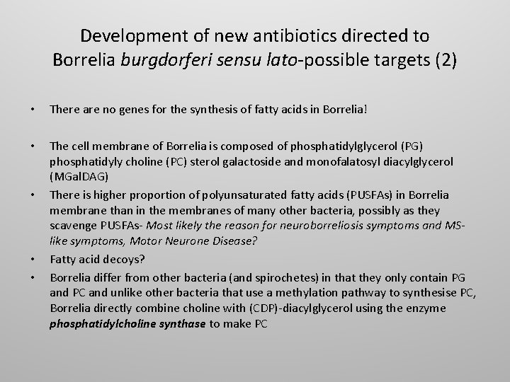 Development of new antibiotics directed to Borrelia burgdorferi sensu lato-possible targets (2) • •