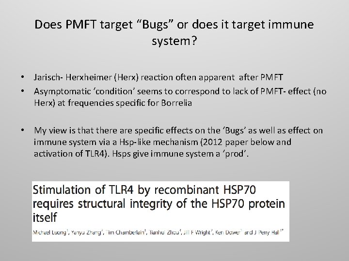 Does PMFT target “Bugs” or does it target immune system? • Jarisch- Herxheimer (Herx)