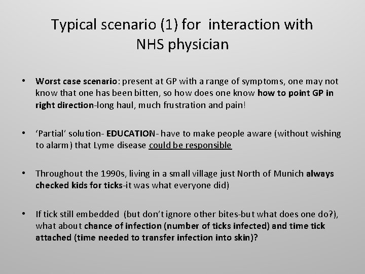 Typical scenario (1) for interaction with NHS physician • Worst case scenario: present at