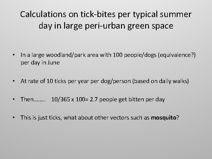 Calculations on tick-bites per typical summer day in large peri-urban green space • In