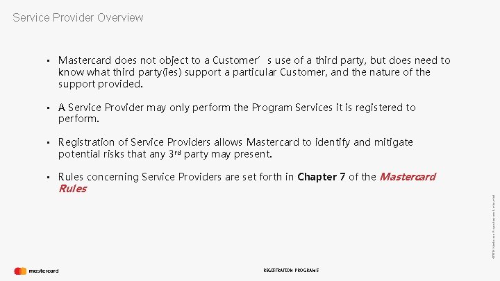 Service Provider Overview • Mastercard does not object to a Customer’s use of a