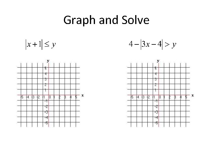 Graph and Solve Graph and Solve