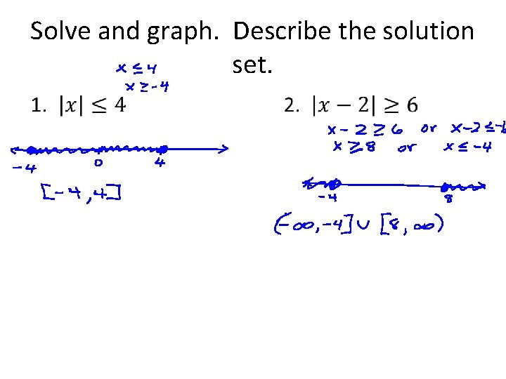 Solve and graph. Describe the solution set. • Solve and graph. Describe the solution set. •