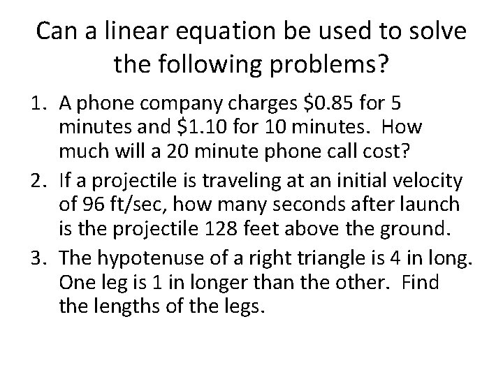 Can a linear equation be used to solve the following problems? 1. A phone Can a linear equation be used to solve the following problems? 1. A phone