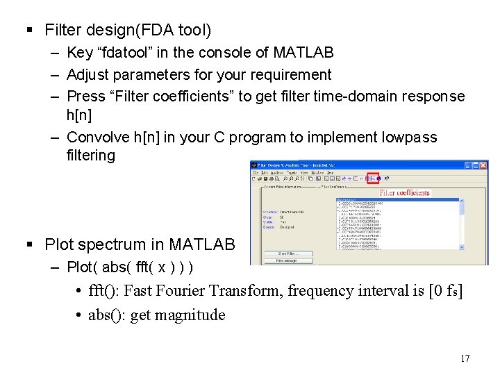 § Filter design(FDA tool) – Key “fdatool” in the console of MATLAB – Adjust