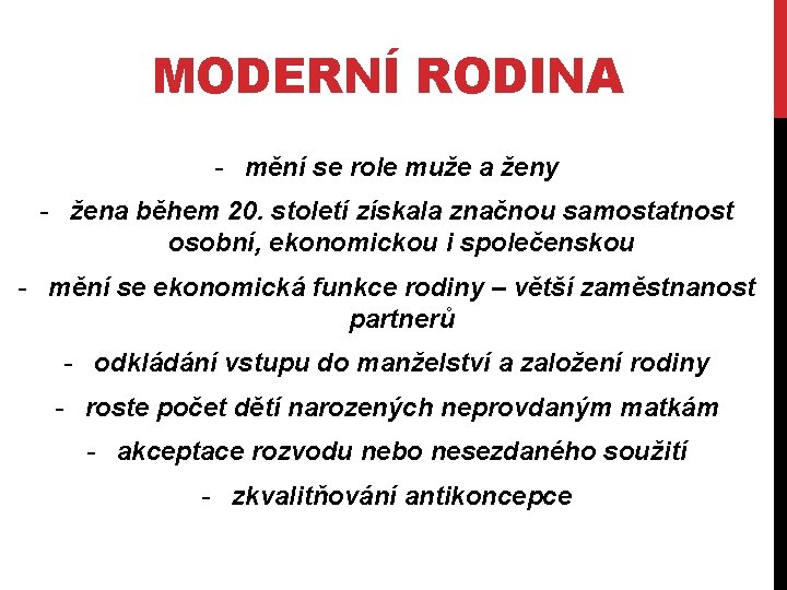 MODERNÍ RODINA - mění se role muže a ženy - žena během 20. století