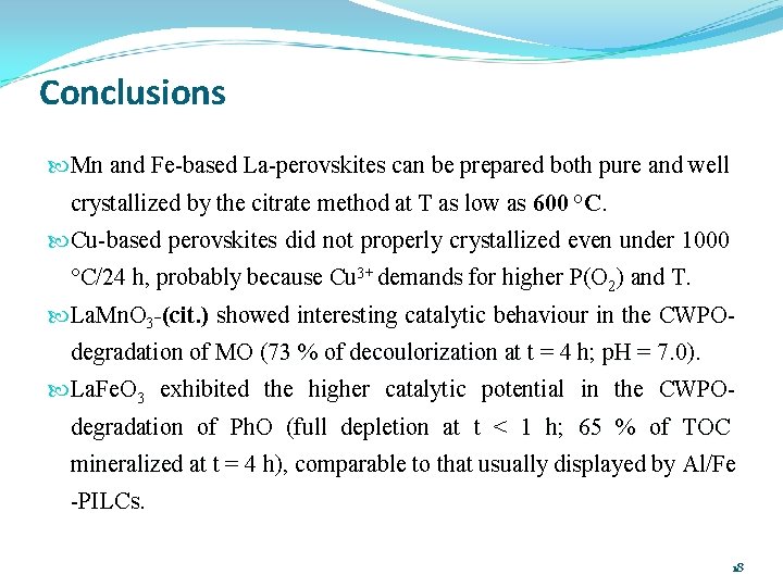 Conclusions Mn and Fe-based La-perovskites can be prepared both pure and well crystallized by