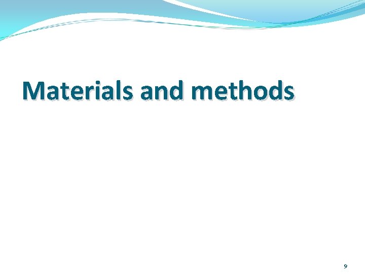 Materials and methods 9 