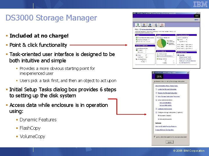 DS 3000 Storage Manager § Included at no charge! § Point & click functionality