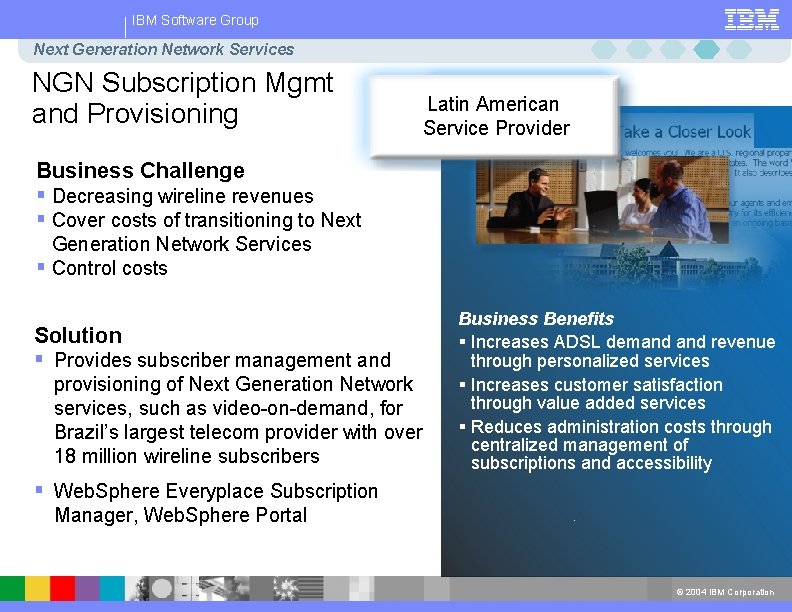 IBM Software Group Next Generation Network Services NGN Subscription Mgmt and Provisioning Latin American