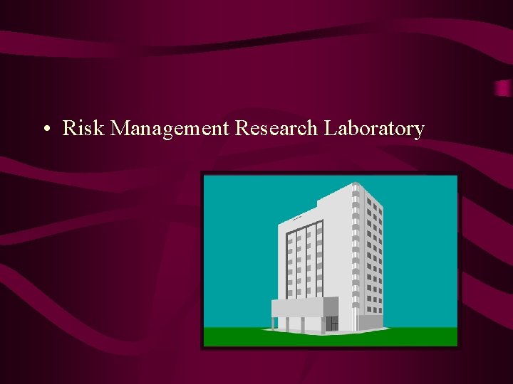  • Risk Management Research Laboratory 