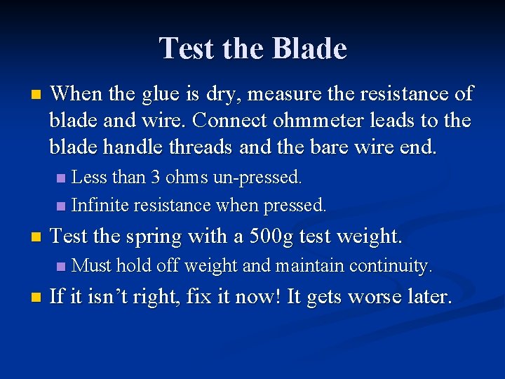 Test the Blade n When the glue is dry, measure the resistance of blade