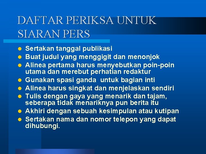 DAFTAR PERIKSA UNTUK SIARAN PERS l l l l Sertakan tanggal publikasi Buat judul