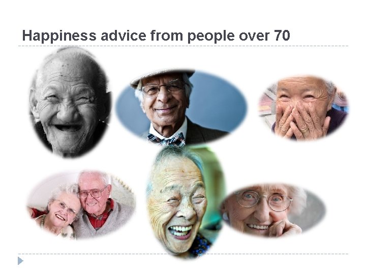 Happiness advice from people over 70 