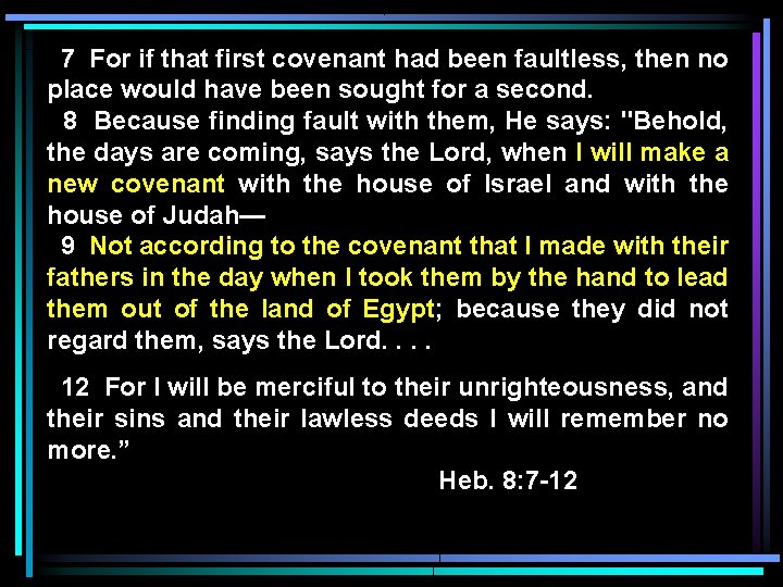 7 For if that first covenant had been faultless, then no place would have