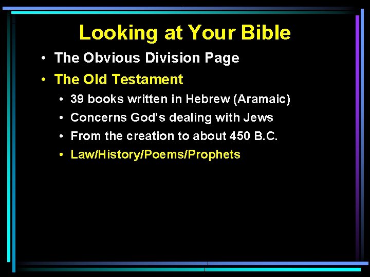 Looking at Your Bible • The Obvious Division Page • The Old Testament •