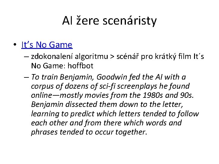 AI žere scenáristy • It’s No Game – zdokonalení algoritmu > scénář pro krátký