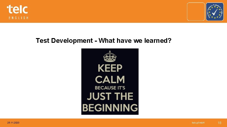 Test Development - What have we learned? 25. 11. 2020 telc g. Gmb. H