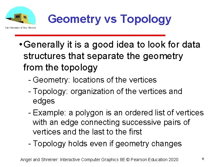 Geometry vs Topology • Generally it is a good idea to look for data