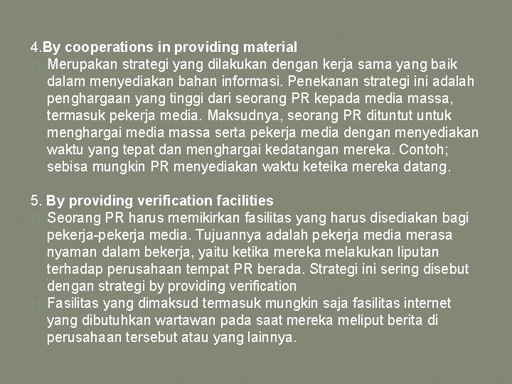 4. By cooperations in providing material � Merupakan strategi yang dilakukan dengan kerja sama