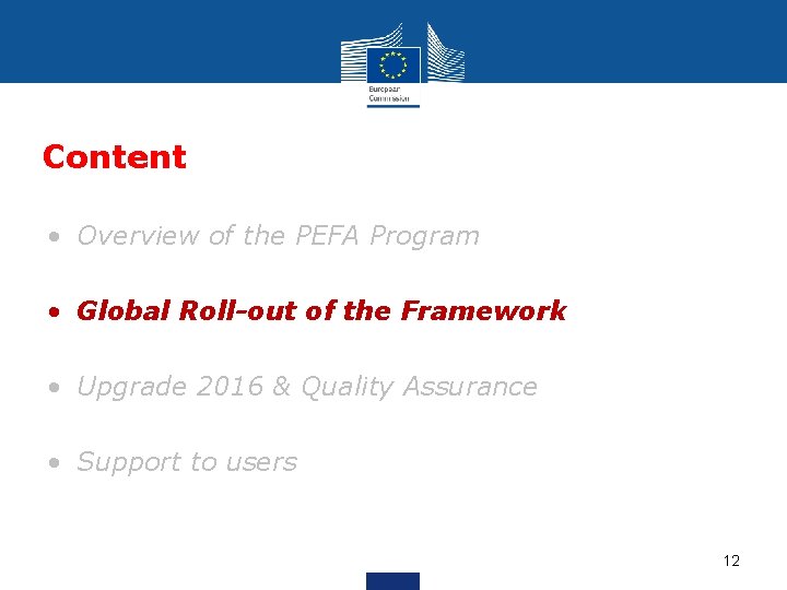 Content • Overview of the PEFA Program • Global Roll-out of the Framework •