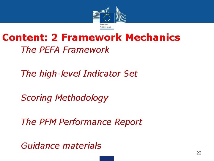 Content: 2 Framework Mechanics • The PEFA Framework • The high-level Indicator Set •